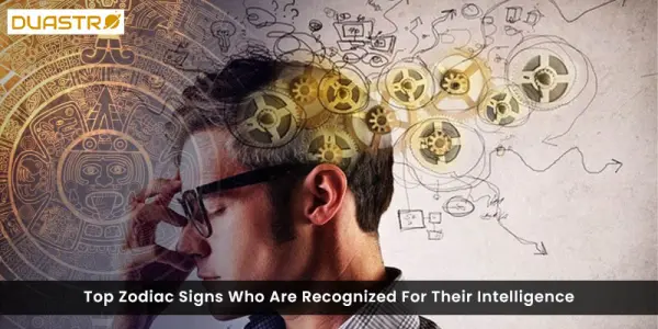 Top Zodiac Signs Who Are Recognized For Their Intelligence