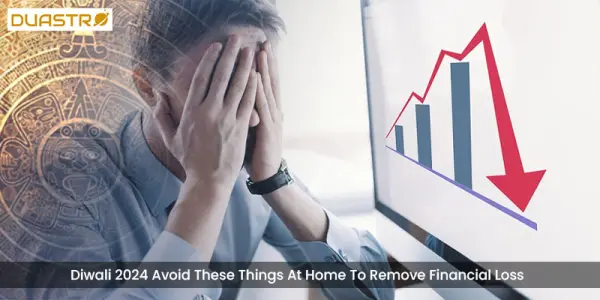 Diwali 2024 Avoid These Things At Home To Remove Financial Loss