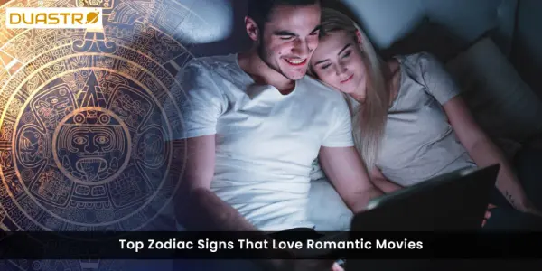 Top Zodiac Signs That Love Romantic Movies