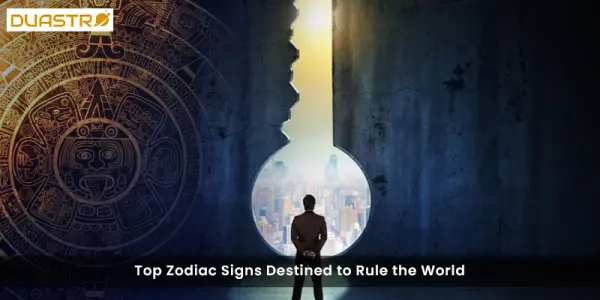 Top Zodiac Signs Destined to Rule the World