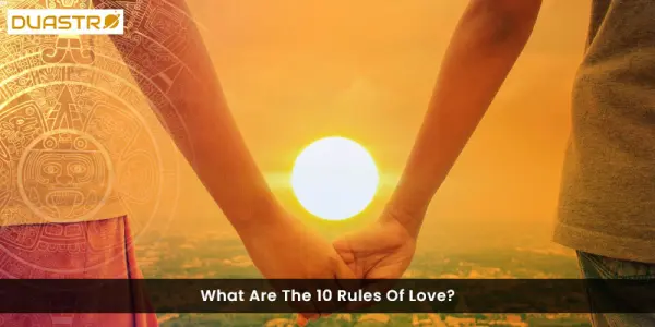 What Are The 10 Rules Of Love?