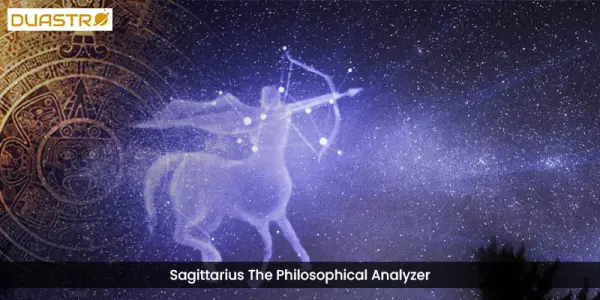 Sagittarius The Philosophical Analyzer