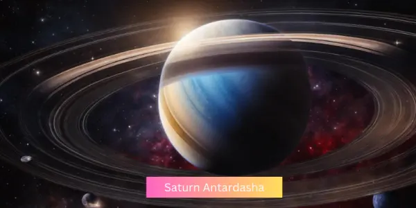 Saturn Antardasha: Meaning Effects & Remedies