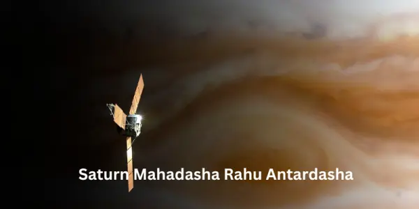 Saturn Mahadasha Rahu Antardasha