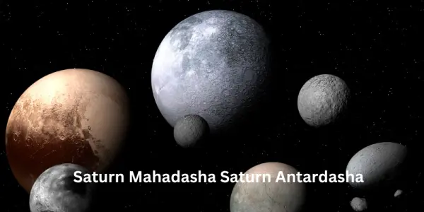 Saturn Mahadasha Saturn Antardasha