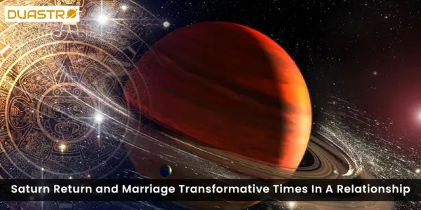 Saturn Return and Marriage Transformative Times In A Relationship