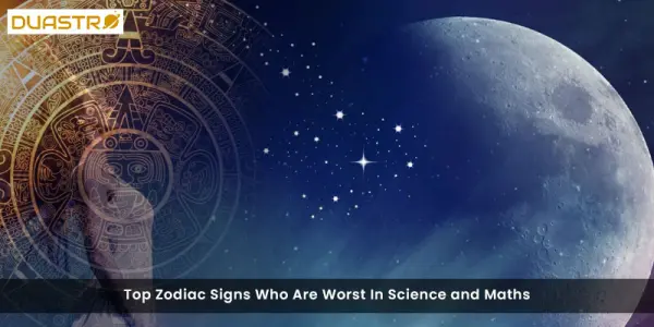 Top Zodiac Signs Who Are Worst In Science and Maths