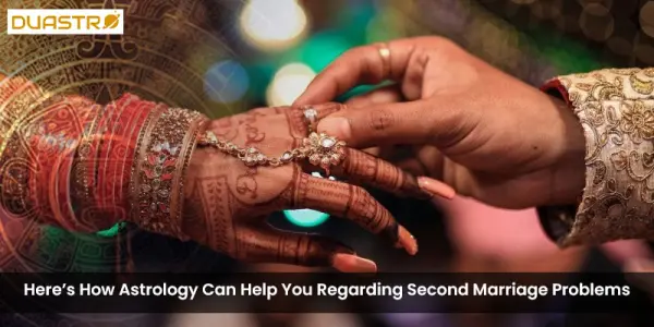 Heres How Astrology Can Help You Regarding Second Marriage Problems
