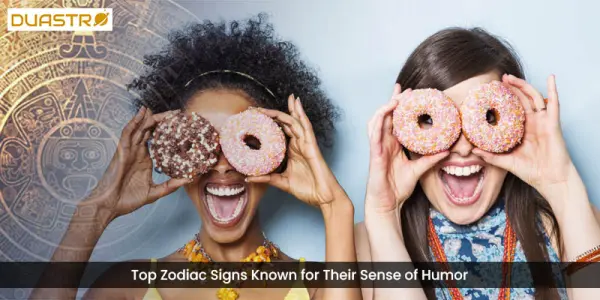 Top Zodiac Signs Known for Their Sense of Humor