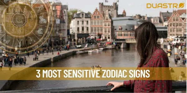 3 Most Sensitive Zodiac Signs