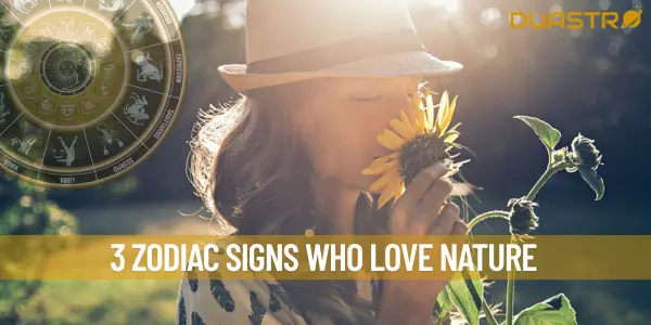 3 Zodiac Signs Who Love Nature