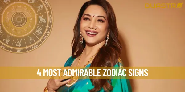 4 Most Admirable Zodiac Signs