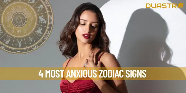 4 Most Anxious Zodiac Signs