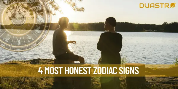 4 Most Honest Zodiac Signs
