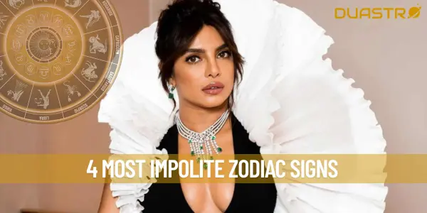 4 Most Impolite Zodiac Signs