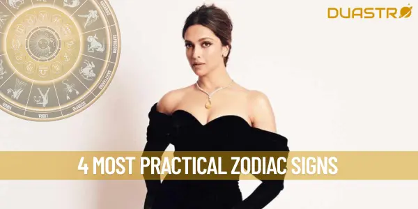 4 Most Practical Zodiac Signs