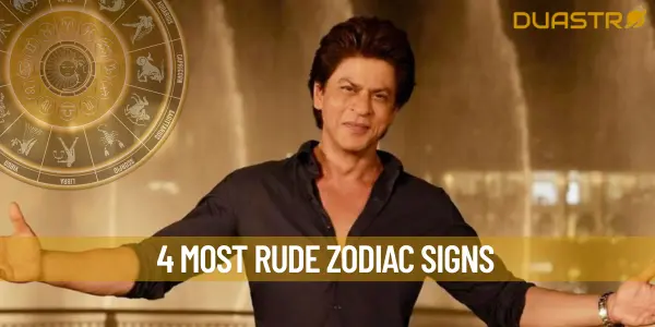 4 Most Rude Zodiac Signs
