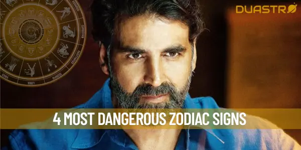 4 Most dangerous Zodiac Signs