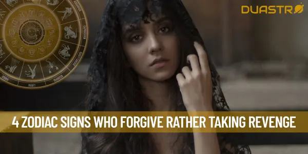 4 Zodiac Signs Who Forgive rather taking Revenge