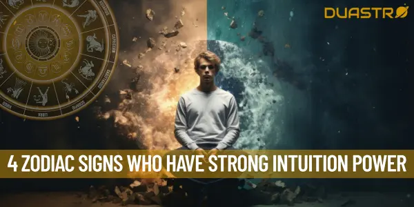 4 Zodiac Signs Who Have Strong Intuition Power