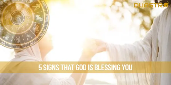 5 Signs That God Is Blessing You