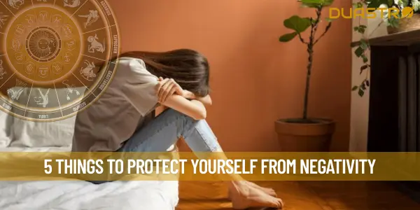 5 Things to Protect Yourself From Negativity