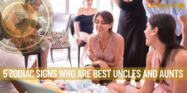 5 Zodiac Signs Who are Best Uncles and Aunts