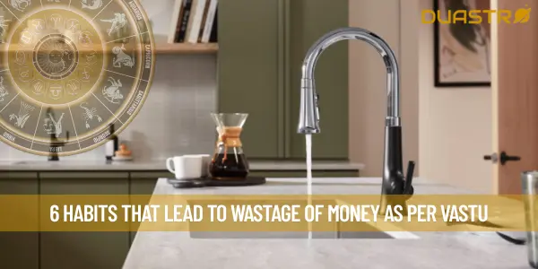 6 Habits That Lead To Wastage Of Money As Per Vastu