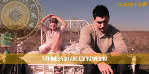7 Things You Are Doing Wrong