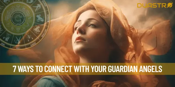 7 Ways to Connect With Your Guardian Angels