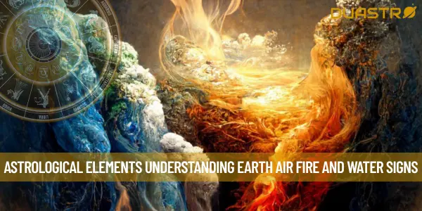 Astrological Elements Understanding Earth Air Fire and Water Signs