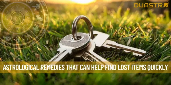 Astrological Remedies That Can Help Find Lost Items Quickly