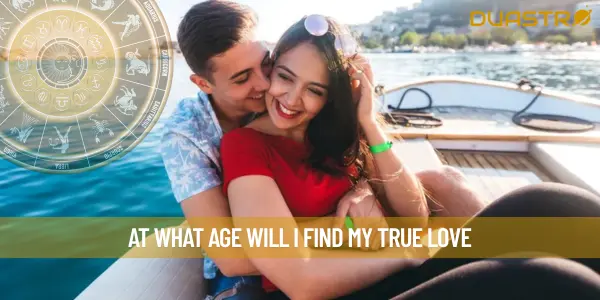 At What Age Will I Find My True Love