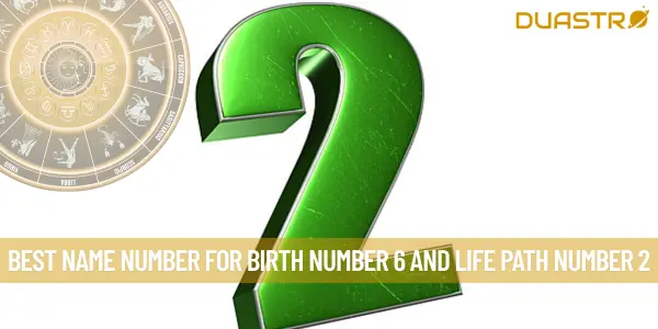 Best Name Number For Birth Number 6 And Life Path Number 2