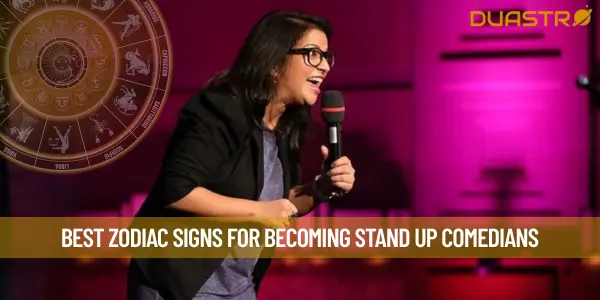 Best Zodiac Signs for Becoming Stand Up Comedians