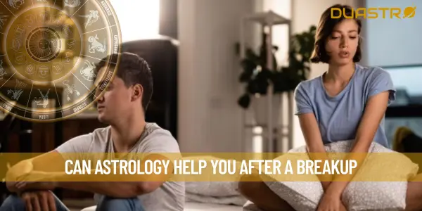 Can Astrology Help You After A Breakup