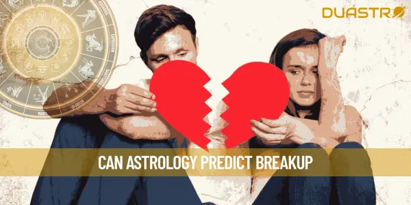 Can Astrology Predict Breakup