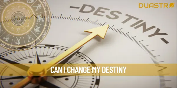 Can I Change My Destiny