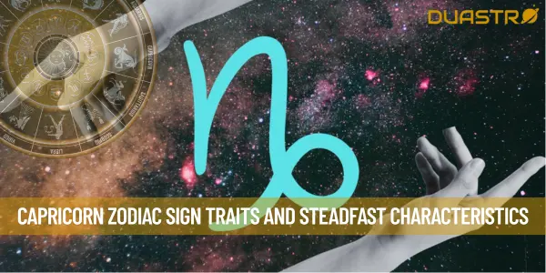 Capricorn Zodiac Sign  Traits and Steadfast Characteristics