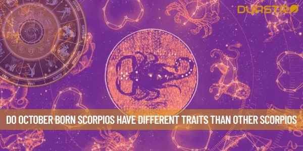 Do October Born Scorpios Have Different Traits Than Other Scorpios