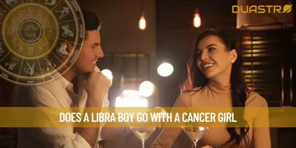 Does A Libra Boy Go With A Cancer Girl