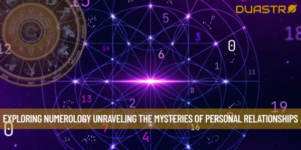Exploring Numerology Unraveling the Mysteries of Personal Relationships