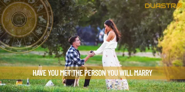 Have You Met The Person You Will Marry