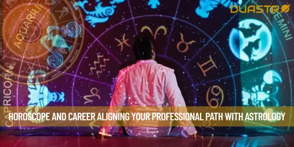 Horoscope and Career Aligning Your Professional Path with Astrology