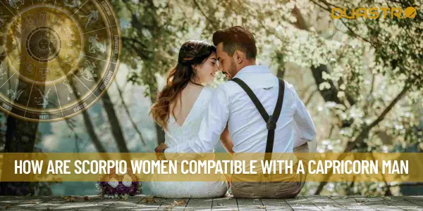 How Are Scorpio Women Compatible With A Capricorn Man