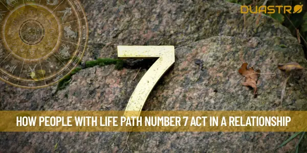 How People With Life Path Number 7 Act In A Relationship
