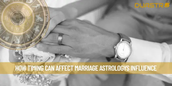 How Timing Can Affect Marriage Astrologys Influence