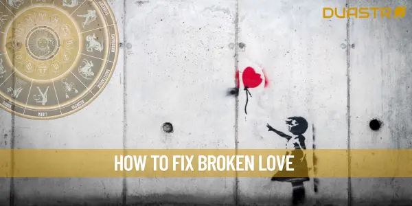 How To Fix Broken Love 