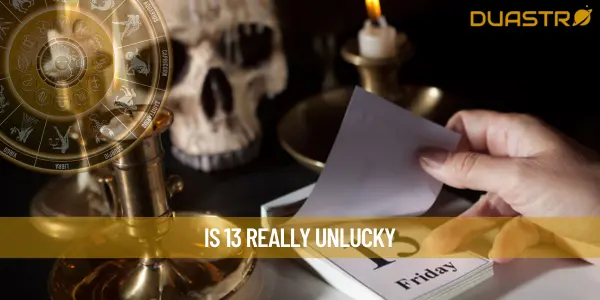 Is 13 Really Unlucky