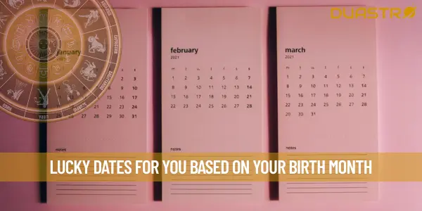 Lucky Dates For You Based On Your Birth Month